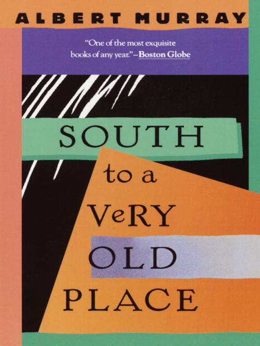 Title details for South to a Very Old Place by Albert Murray - Wait list